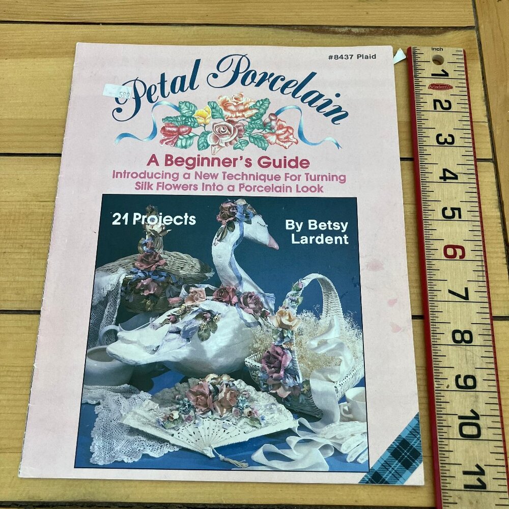 Petal Porcelain Turn Silk Flowers to Porcelain Look Beginner's Craft Book 8437